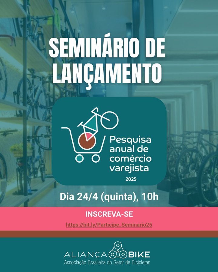 Seminário Online apresenta resultados da Pesquisa Anual de Comércio Varejista e discute o cenário das lojas de bicicletas no Brasil