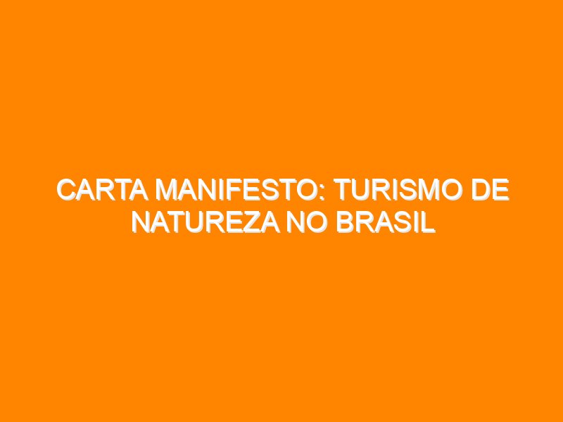 Carta Manifesto: Turismo de Natureza no Brasil